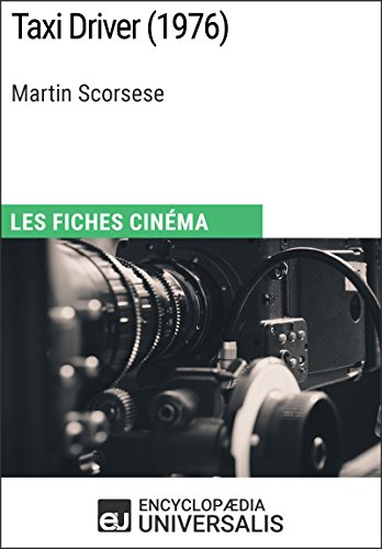 Taxi Driver de Martin Scorsese: Les Fiches Cinéma d'Universalis (French Edition)