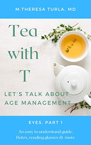 Tea with T: Let's Talk About Age Management, Eyes, Part 1 (English Edition)