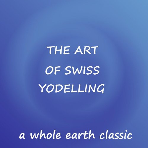 The Art Of Swiss Yodelling
