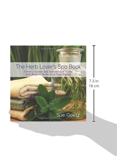 The Herb Lover's Spa Book: Create a Luxury Spa Experience at Home with Fragrant Herbs from Your Garden