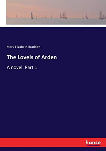 The Lovels of Arden: A novel. Part 1