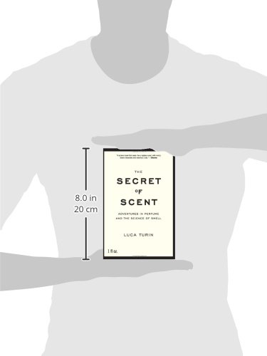 The Secret of Scent: Adventures in Perfume and the Science of Smell