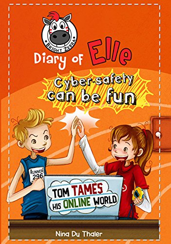 Tom tames his online world: Cyber safety can be fun [Internet safety for kids] (Diary of Elle Book 4) (English Edition)