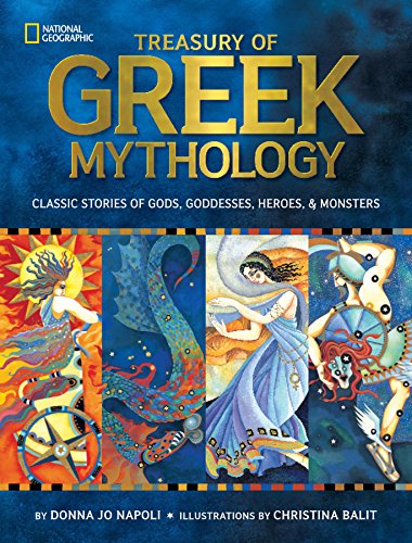 Treasury of Greek Mythology: Classic Stories of Gods, Goddesses, Heroes & Monsters (Mythology)