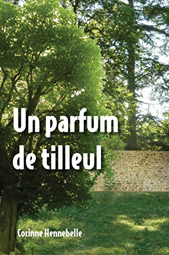 UN PARFUM DE TILLEUL (French Edition)