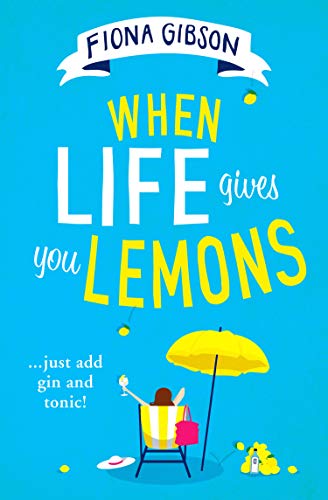 When Life Gives You Lemons: the perfect feel-good romantic comedy for summer 2020 (English Edition)