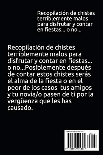 130 CHISTES MALOS QUE INCITAN AL SUICIDIO: Recopilación de chistes terriblemente malos para disfrutar y contar en fiestas... o no...