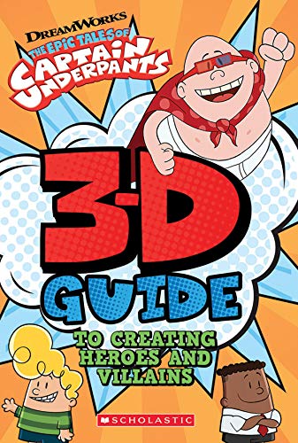 3D Guide to Creating Heroes and Villains (Captain Underpants)