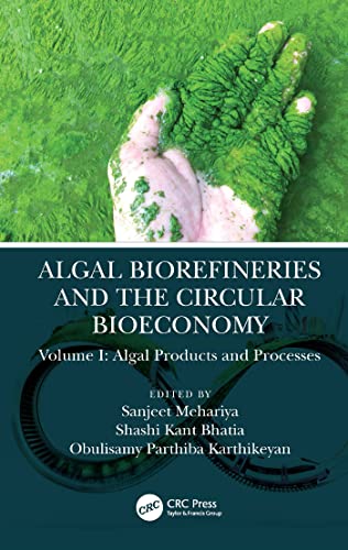 Algal Biorefineries and the Circular Bioeconomy: Algal Products and Processes (English Edition)