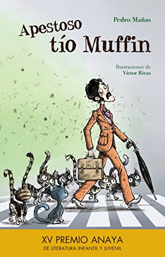 Apestoso tío Muffin (LITERATURA INFANTIL - Premio Anaya (Infantil))