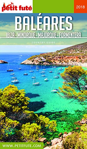 BALÉARES / IBIZA-MINORQUE-MAJORQUE-FORMENTERA 2018 Petit Futé (French Edition)