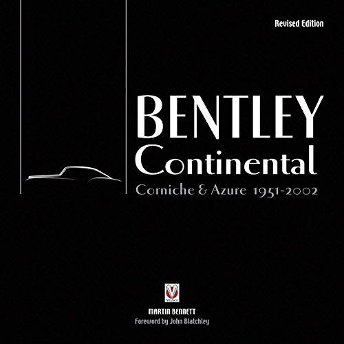 Bentley Continental, Corniche & Azure 1951-2002: Revised Edition (English Edition)