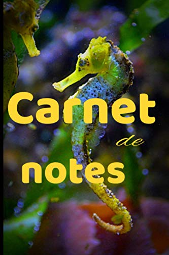 Carnet de notes: Carnet de notes hippocampe de 100 pages / 15.2 x 22.9 cm (6 x 9 in) / Pages lignées / C’est l’allié de tous les jours / Un cadeau qui ... à sa juste valeur / Notebook / Broché