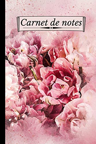 Carnet de Notes: Carnet de Notes Lignée Fleurs - Original et Fantaisie | Idée Cadeau Original pour Noel / Anniversaire | Dessin Pastel | Format A5 6x9 ... | Cahier Bloc Notes Floral | Journal Intime |