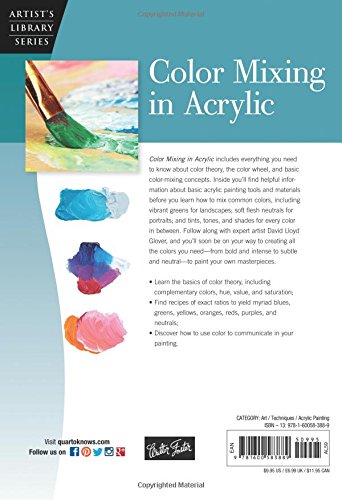 Color Mixing in Acrylic: Learn to mix fresh, vibrant colors for still lifes, landscapes, portraits, and more (Artist's Library)