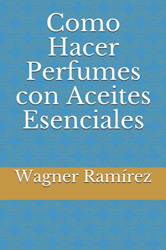 Como Hacer Perfumes con Aceites Esenciales