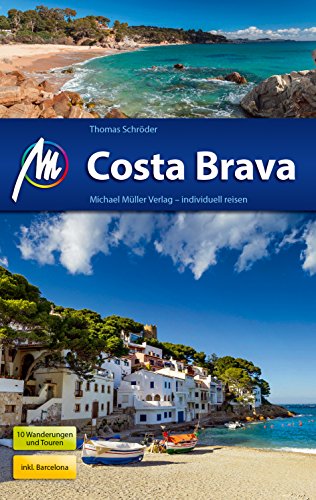 Costa Brava Reiseführer Michael Müller Verlag: Individuell reisen mit vielen praktischen Tipps.
