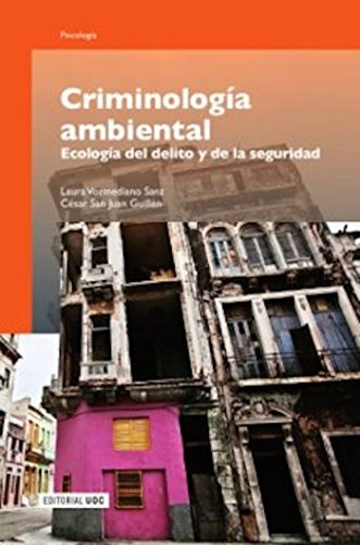 Criminología ambiental: Ecología del delito y de la seguridad (Manuales nº 162)