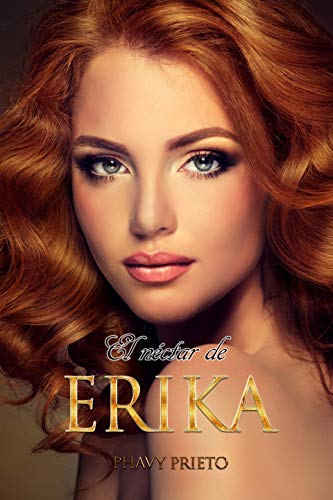 El Néctar de Erika (Saga flor nº 2)