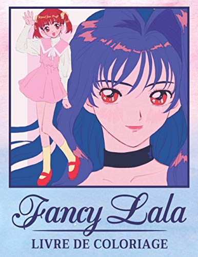 Fancy Lala Livre de coloriage: Coloriages pour les enfant, adultes et Tous Les Fans Avec Des Images Anime