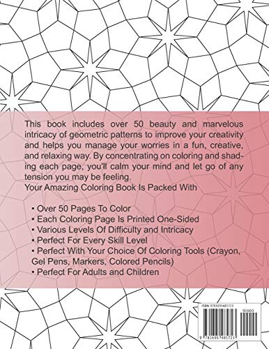 Geometric Designs and Patterns Coloring Book Volume 4: Over 50 designs to help relax and stay inspired: 6 (Geometric Coloring Book Series)