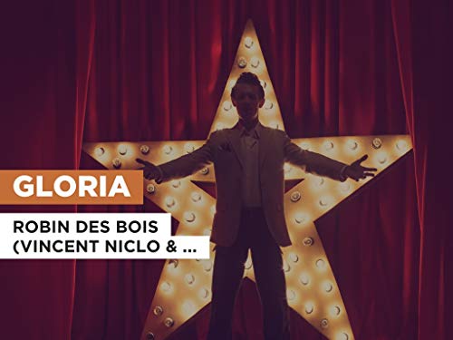 Gloria in the Style of Robin des bois (Vincent Niclo & Nyco Lilliu)