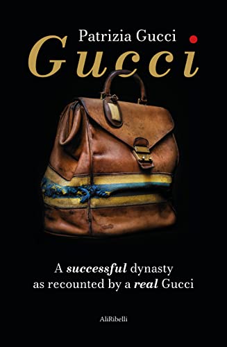 Gucci: A successful dynasty as recounted by a real Gucci (English Edition)