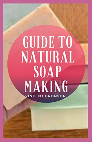 Guide to Natural Soap Making: A soap is a cleaning agent that is composed of one or more salts of fatty acids