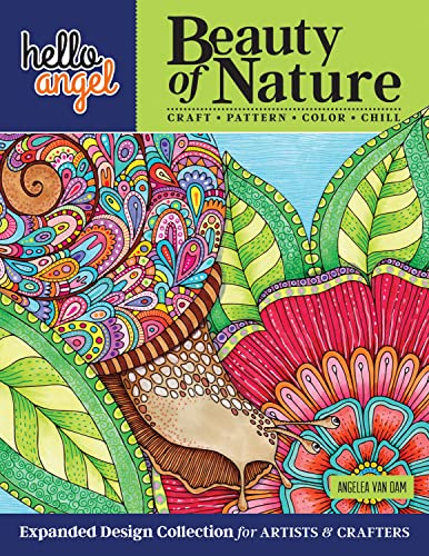 Hello Angel Beauty of Nature: Expanded Design Collection for Artists & Crafters - Craft, Pattern, Color, Chill