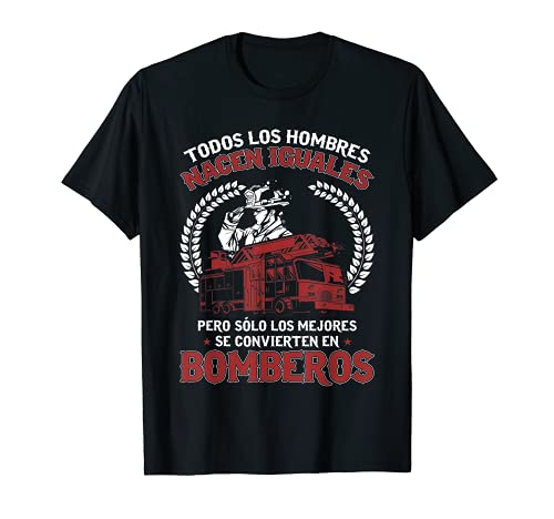 Hombre Firefighter Los Mejores Se Convierten En Bomberos Camiseta