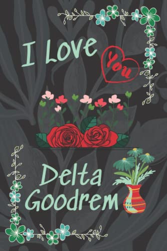 I love you Delta Goodrem: Elegant Blank Lined Journal Notebook for Fans, Keep it for your Self or Make it a Nice Gift idea for Birthday & All Happiest Times in Life, (6"x9" & 120 pages).