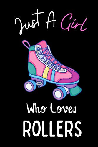 Just A Girl Who Loves Rollers: Notebook Journal Planner for Girls, for your little girl, a cute gift for your girlfriend too.