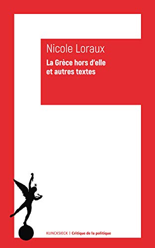 La Grèce hors d'elle et autres textes: Ecrits 1973-2003: 24 (Critique de La Politique)