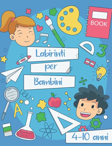Labirinti per Bambini 4-10 anni: 90 Divertenti Pagine Ricche di Giochi Istruttivi, Lettere e Numeri da Tracciare,Un Fantastico Libro di Giochi e Passatempi