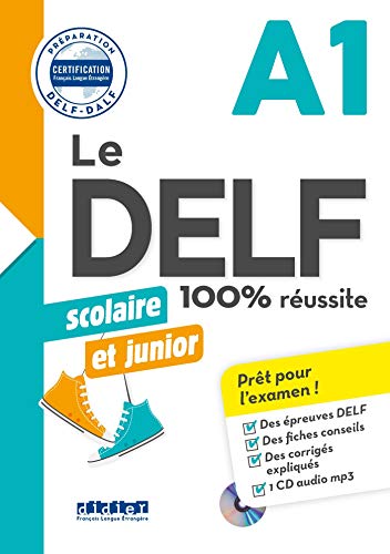 Le Delf junior scolaire 100% réussite. A1. Per le Scuole superiori. Con CD Audio formato MP3: DID.CERTIF.FLE (Le DELF scolaire et junior - 100% réussite)