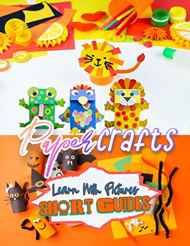 Learn With Pictures, Short Guides To Paper Crafts (English Edition)