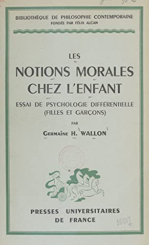 Les notions morales chez l'enfant: Essai de psychologie différentielle (filles et garçons) (French Edition)