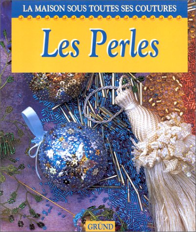 Les perles (La maison sous toutes coutures)