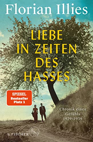 Liebe in Zeiten des Hasses: Chronik eines Gefühls 1929–1939 (German Edition)