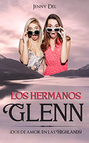 Los hermanos Glenn: ¡Dos de amor en las Highlands!