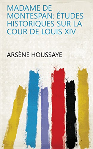 Madame de Montespan: études historiques sur la cour de Louis XIV (French Edition)
