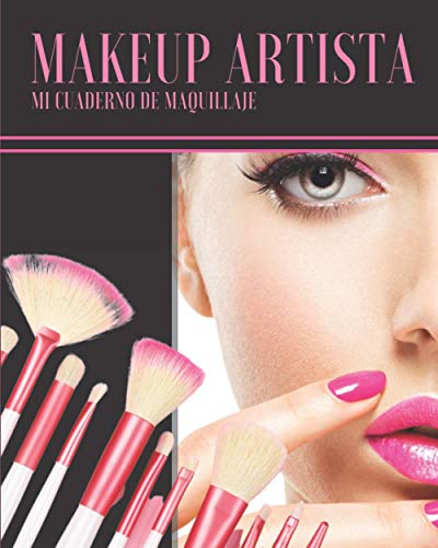 Makeup Artista mi cuaderno de maquillaje: ideal para adolescentes, mujeres, maquilladores | 100 páginas prellenadas con tutorial de maquillaje perfecto (Español)