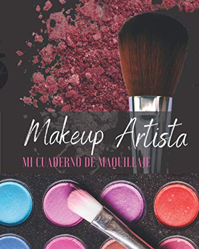 Makeup Artista mi cuaderno de maquillaje: ideal para adolescentes, mujeres, maquilladores | 100 páginas prellenadas con tutorial de maquillaje perfecto (Español)