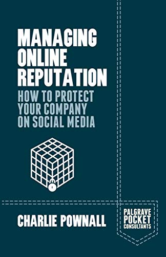 Managing Online Reputation: How to Protect Your Company on Social Media (Palgrave Pocket Consultants) (English Edition)