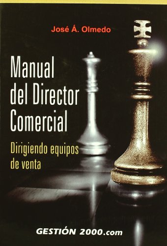 Manual del director comercial: Dirigiendo equipos de venta (MARKETING Y VENTAS)
