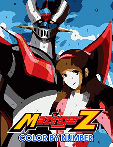 Mazinger z Color by Number: Mazinger z Color Book An Adult Coloring Book For Stress-Relief