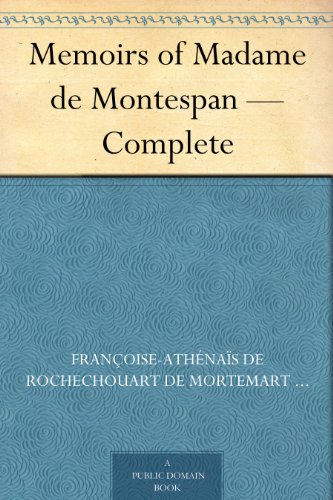 Memoirs of Madame de Montespan — Complete (English Edition)