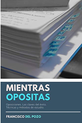 MIENTRAS OPOSITAS: (Las cosas que te pasan)