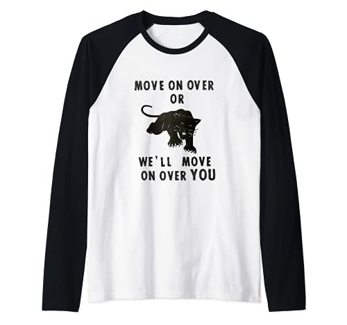 Move On Or We 'll Move Over You - Black Panther Party Camiseta Manga Raglan