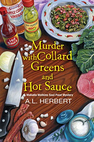 Murder with Collard Greens and Hot Sauce: 3 (A Mahalia Watkins Mystery)